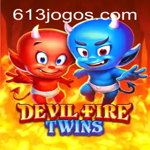 Explorando o Mundo do Jogo DevilFireTwins com a Estratégia Bet 613 Bet